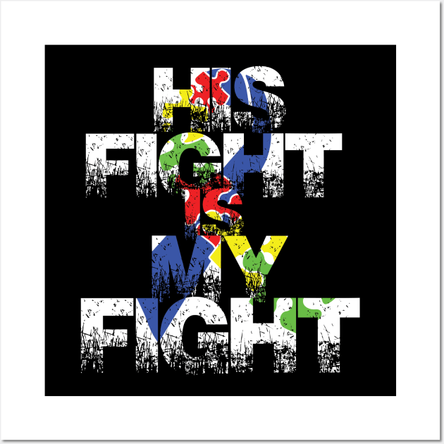 His fight is my fight autism awareness and support Wall Art by aaltadel